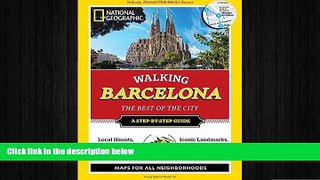 READ book  National Geographic Walking Barcelona: The Best of the City (National Geographic