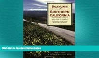 READ book  Backroads of Southern California: Your Guide to Southern California s Most Scenic