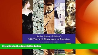 READ book  Riches, Rivals and Radicals: 100 Years of Museums in America  FREE BOOOK ONLINE