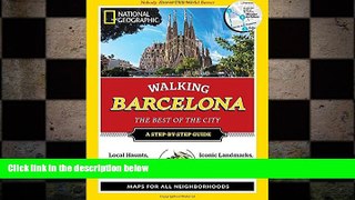 FREE PDF  National Geographic Walking Barcelona: The Best of the City (National Geographic Walking