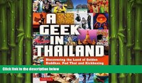 READ book  A Geek in Thailand: Discovering the Land of Golden Buddhas, Pad Thai and Kickboxing