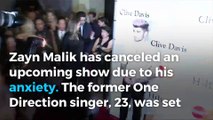 Zayn Malik cancels show due to 'extreme anxiety'