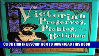 [PDF] Victorian Preserves, Pickles And Relishes (Victorian Cupboard Series) Popular Online