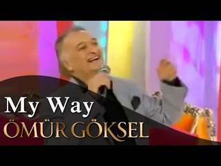 ÖMÜR GÖKSEL-My Way
