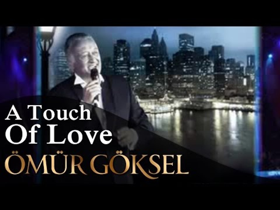 ÖMÜR GÖKSEL-A Touch of Love