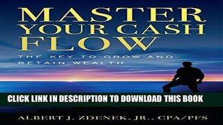[Read] Master Your Cash Flow: The Key To Grow And Retain Wealth Popular Online