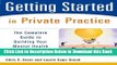 [Download] Getting Started in Private Practice: The Complete Guide to Building Your Mental Health