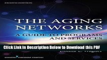 [Read] The Aging Networks, 8th Edition: A Guide to Programs and Services Popular Online