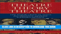 New Book Theatre/Theory/Theatre: The Major Critical Texts from Aristotle and Zeami to Soyinka and
