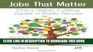 [PDF] Jobs That Matter: Find a Stable, Fulfilling Career in Public Service Popular Online