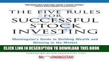 [PDF] The Five Rules for Successful Stock Investing: Morningstar s Guide to Building Wealth and