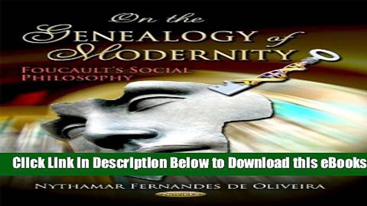 [Reads] On the Genealogy of Modernity: Foucault s Social Philosophy. Nythamar Fernandes de