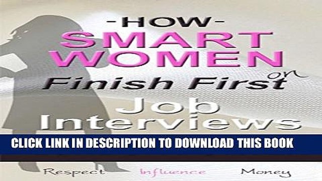 [Read PDF] How Smart Women Finish First On Job Interviews: Job Winning Psychology, Career
