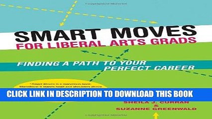 [Read PDF] Smart Moves for Liberal Arts Grads: Finding a Path to Your Perfect Career Ebook Online