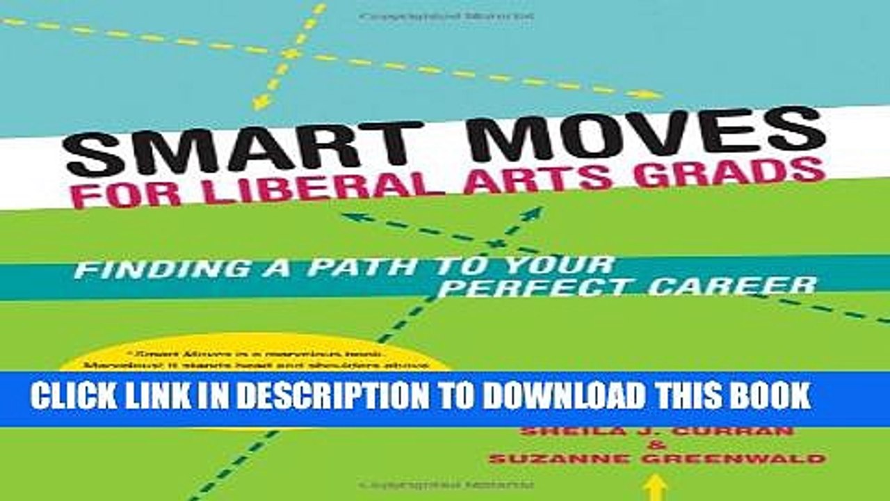 [Read PDF] Smart Moves for Liberal Arts Grads: Finding a Path to Your Perfect Career Ebook Online