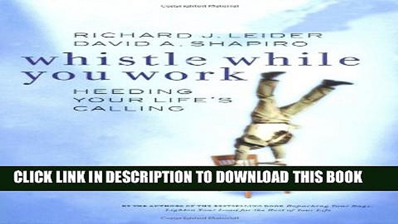 [Read PDF] Whistle While You Work: Heeding Your Life s Calling Download Free