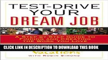 [Read PDF] Test-Drive Your Dream Job: A Step-by-Step Guide to Finding and Creating the Work You