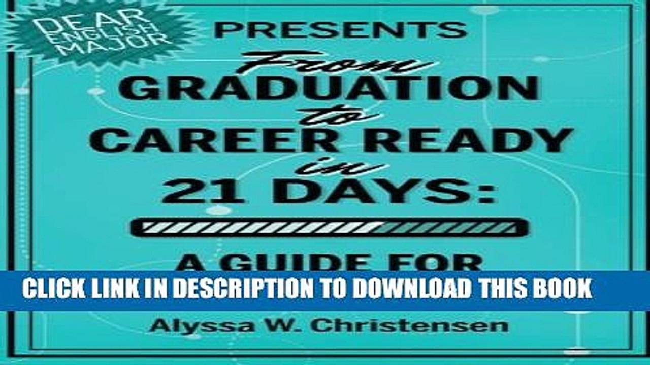 [Read PDF] From Graduation to Career Ready in 21 Days: A Guide for English Majors Download Free