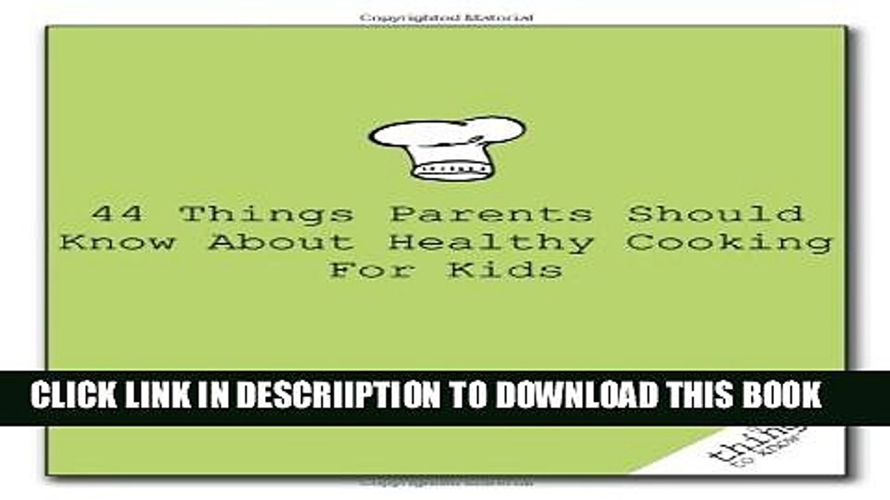 [PDF] 44 Things Parents Should Know about Healthy Cooking for Kids (Good Things to Know) Popular