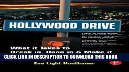 [Read PDF] Hollywood Drive: What it Takes to Break in, Hang in   Make it in the Entertainment