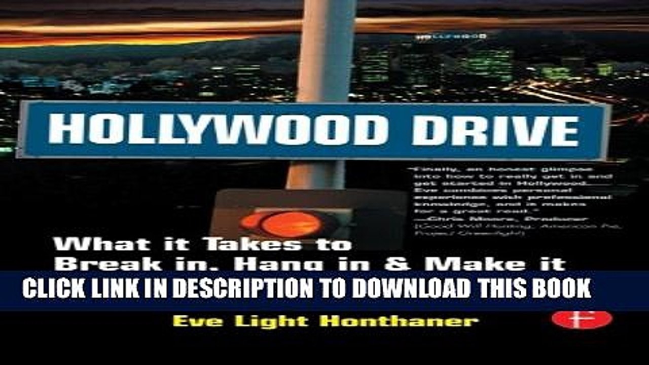 [Read PDF] Hollywood Drive: What it Takes to Break in, Hang in   Make it in the Entertainment
