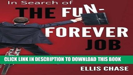 [Read PDF] In Search of the Fun-Forever Job: Career Strategies that Work Ebook Online