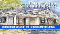 [PDF] Dream Cottages: 25 Plans for Retreats, Cabins, and Beach Houses Full Online
