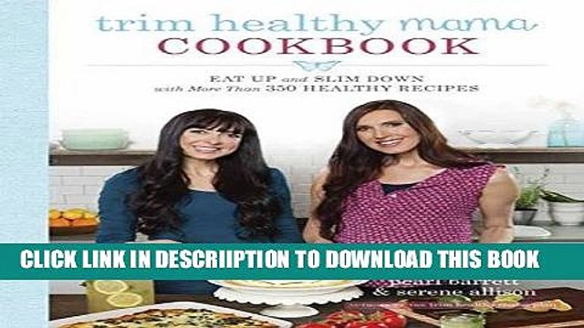 [PDF] Trim Healthy Mama Cookbook: Eat Up and Slim Down with More Than 350 Healthy Recipes Full