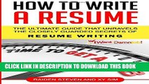 [Read PDF] How To Write A Resume: The Ultimate Guide That Unravels The Closely Guarded Secrets of