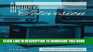 [PDF] History of Television (Essentiallibrary of Cultural History) Popular Collection