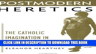 Collection Book Postmodern Heretics: Catholic Imagination in Contemporary Art