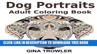 New Book Adult Coloring Books: Dog Portraits: Dog Coloring Book Featuring Dog Face Designs of Top