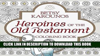 New Book Heroines of the Old Testament Coloring Book (Color the Bible)