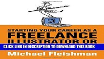 [Read PDF] Starting Your Career as a Freelance Illustrator or Graphic Designer Ebook Online
