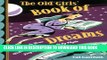 [PDF] The Old Girls  Book of Dreams: How to Make Your Wishes Come True Day by Day and Night by