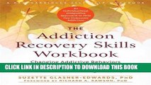 New Book The Addiction Recovery Skills Workbook: Changing Addictive Behaviors Using CBT,