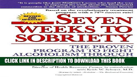 Collection Book Seven Weeks to Sobriety: The Proven Program to Fight Alcoholism through Nutrition