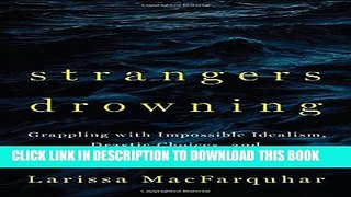 [PDF] Strangers Drowning: Grappling with Impossible Idealism, Drastic Choices, and the