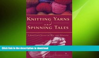 READ  Knitting Yarns and Spinning Tales: A Knitter s Stash of Wit and Wisdom FULL ONLINE