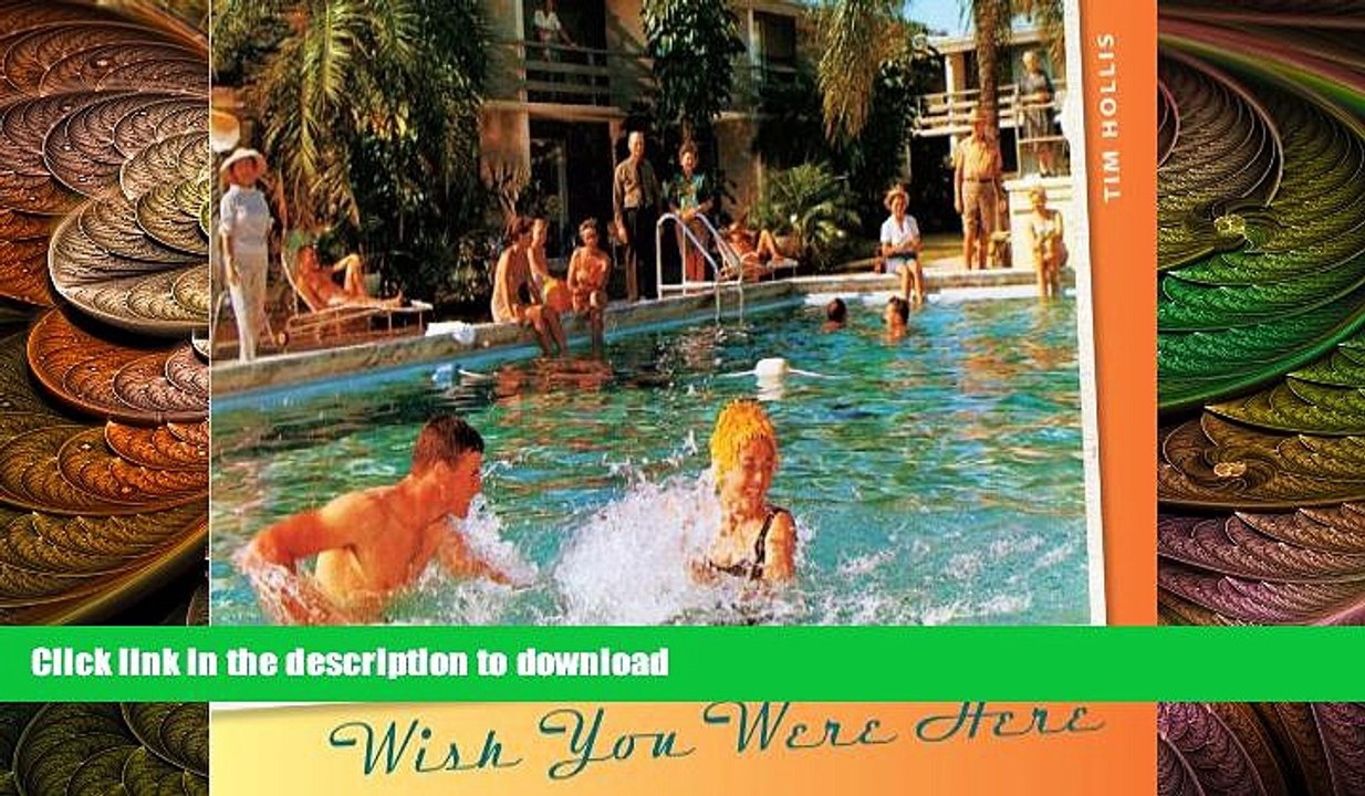 READ BOOK  Wish You Were Here: Classic Florida Motel and Restaurant Advertising FULL ONLINE