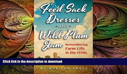 FAVORITE BOOK  Feedsack Dresses and Wild Plum Jam FULL ONLINE