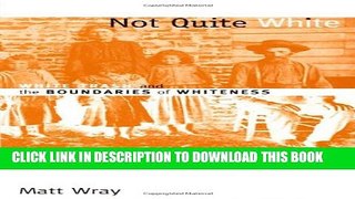 [PDF] Not Quite White: White Trash and the Boundaries of Whiteness Full Online