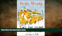 READ book  The Island That Dared: Journeys in Cuba  FREE BOOOK ONLINE