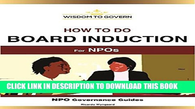 [Read PDF] How to Induct Board Members for NPOs (NPO Governance Guides Book 1) Download Online