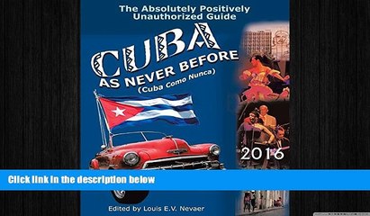 READ book  Cuba As Never Before: The Absolutely Positively Unauthorized Guide  FREE BOOOK ONLINE