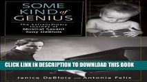 [PDF] Some Kind of Genius: The Extraordinary Journey of Musical Savant Tony DeBlois Full Online