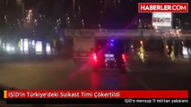 IŞİD'in Türkiye'deki Suikast Timi Çökertildi