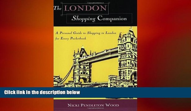 READ book The London Shopping Companion: A Personal Guide to Shopping in London for Every