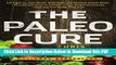 [Read] The Paleo Cure: Eat Right for Your Genes, Body Type, and Personal Health Needs -- Prevent