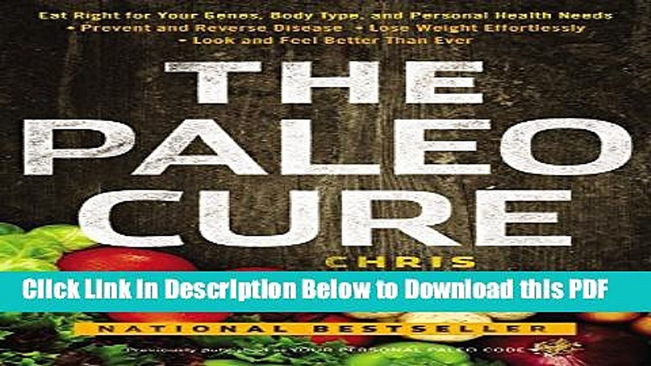 [Read] The Paleo Cure: Eat Right for Your Genes, Body Type, and Personal Health Needs -- Prevent